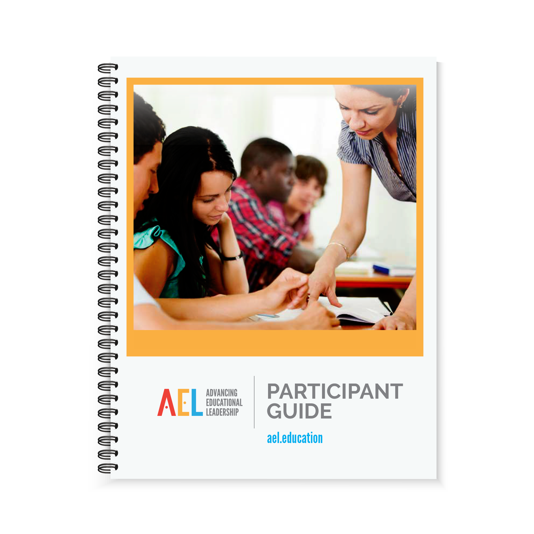 Advancing Educational Leadership (AEL) Participant Guide (Spiral-Bound)