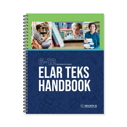 Cover images, one with a guy sitting and reading a book, another with a women with a book in front of her, and a teenager carrying a stack of books on the front cover of the Region 13 ELAR TEKS Handbook: 6-12 (Spiral-Bound) book.