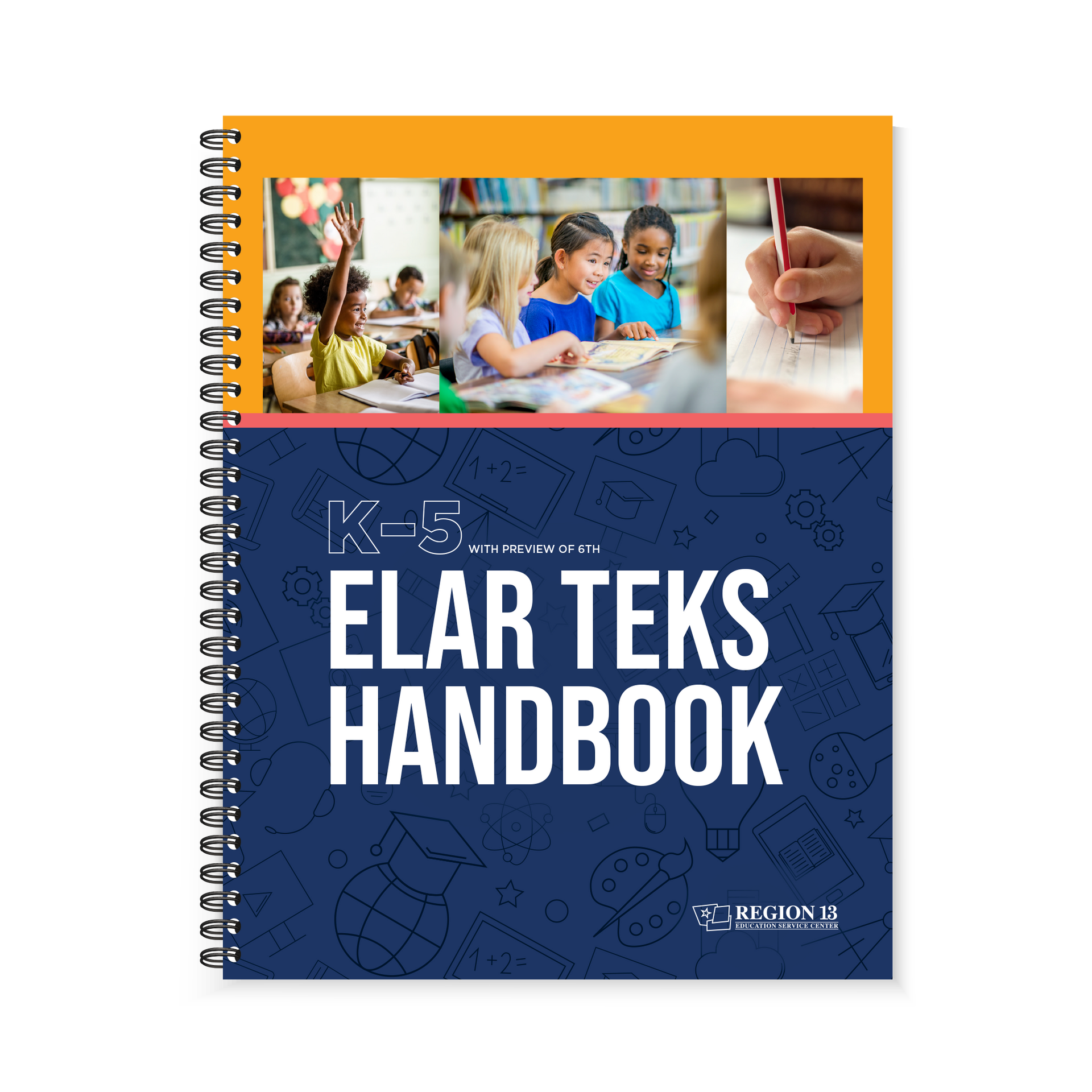 ELAR TEKS Handbook: K-5 (Spiral-Bound) – Region 13 Products