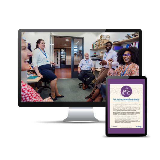 PLC Course Companion Guide for Relationships in Blended & Personalized Learning - Course 2/6 (Downloadable PDF)